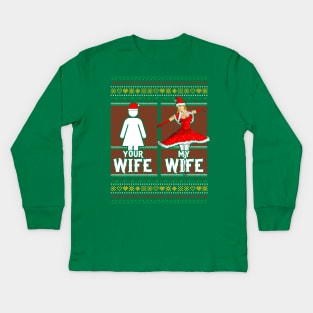 Christmas Your Wife My Wife Kids Long Sleeve T-Shirt